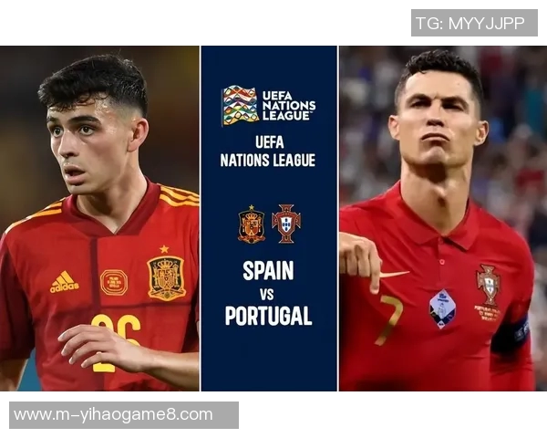 葡萄牙对阵西班牙精彩直播全程回顾及赛后分析 葡萄牙对阵西班牙精彩直播全程回顾及赛后分析